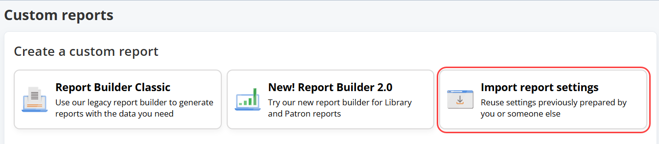 Custom reports page with "Import report settings" highlighted.